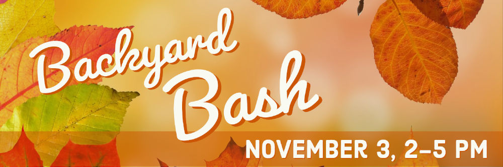 Backyard Bash, Nov. 3, 2-5 pm 